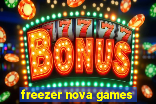 freezer nova games